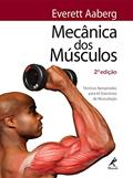 Ler Mecânica dos músculos: Técnicas apropriadas para 65 exercícios de musculação, do autor Everett Aaberg