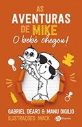 Ler Aventuras De Mike, As - Volume 2 - O Bebê Chegou!, do autor Gabriel Dearo e Manu Digilio