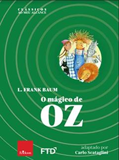 O Mágico de Oz, do autor L. Frank Baum
