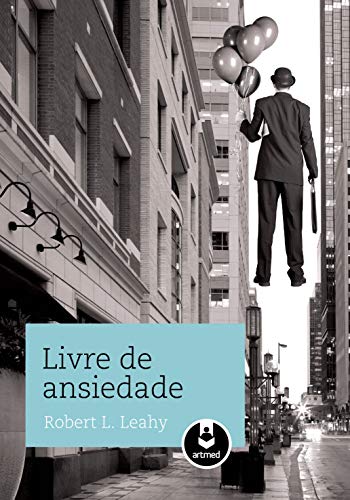 Ler Livre de Ansiedade, do autor Robert L. Leahy Ler Livre de Ansiedade, do autor Robert L. Leahy