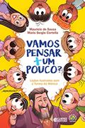 Ler Vamos pensar + um pouco?, do autor Mauricio De sousa; Mario Sergio Cortella Ler Vamos pensar + um pouco?, do autor Mauricio De sousa; Mario Sergio Cortella