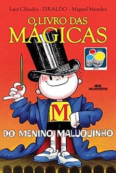 O Livro das Mágicas do Menino Maluquinho, do autor Ziraldo Alves Pinto; Luiz Cláudio; Miguel Mendes