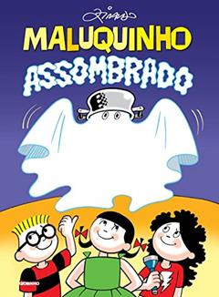 Maluquinho assombrado, do autor Ziraldo Alves Pinto
