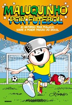 Maluquinho por Futebol, do autor Ziraldo Alves Pinto