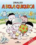 Ler A Bola Quiquica, do autor Ziraldo Alves Pinto Ler A Bola Quiquica, do autor Ziraldo Alves Pinto