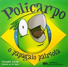 Policarpo. O Papagaio Patriota - Coleção Rima Que Anima, do autor Alexandre Azevedo