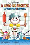 Ler O livro de receitas do Menino Maluquinho: Com as receitas da Tia Emma (Coleção Menino Maluquinho), do autor Ziraldo Ler O livro de receitas do Menino Maluquinho: Com as receitas da Tia Emma (Coleção Menino Maluquinho), do autor Ziraldo