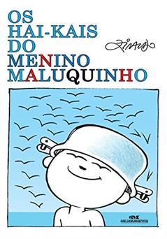 Os hai-kais do Menino Maluquinho (Coleção Menino Maluquinho), do autor Ziraldo