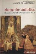 Ler Manual dos anfitriões: Elementos de civilidade gastronômica, do autor Grimod de la Reyniere Ler Manual dos anfitriões: Elementos de civilidade gastronômica, do autor Grimod de la Reyniere