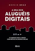 Ler A Era dos Aluguéis Digitais: O caminho para a renda com imóveis no mundo online, do autor Marcio Braz Ler A Era dos Aluguéis Digitais: O caminho para a renda com imóveis no mundo online, do autor Marcio Braz