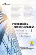 Ler Provocações empreendedoras 3: Business no mestrado e doutorado, do autor Alexsandro Sobreira Galdino; Andre Luis Silva; Mariana Campos da Paz