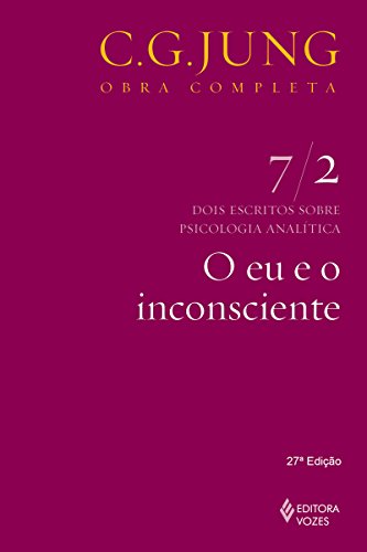 Ler O eu e o inconsciente (Obras completas de Carl Gustav Jung), do autor C. G. Jung Ler O eu e o inconsciente (Obras completas de Carl Gustav Jung), do autor C. G. Jung