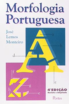 Morfologia Portuguesa, do autor José Lemos Monteiro
