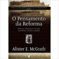 Ler O Pensamento da Reforma, do autor Alister Mcgrath Ler O Pensamento da Reforma, do autor Alister Mcgrath