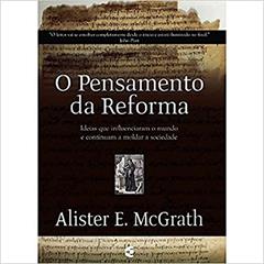 O Pensamento da Reforma, do autor Alister Mcgrath