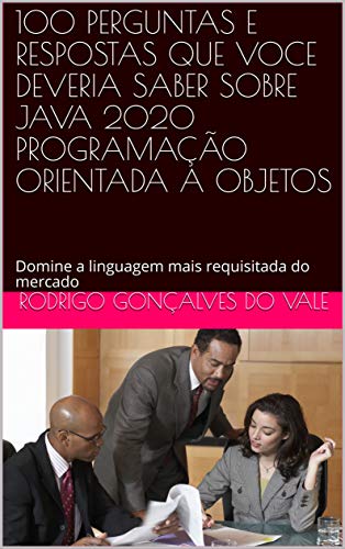Ler DOMINE O JAVA 2020 PROGRAMAÇÃO ORIENTADA A OBJETOS: Domine a linguagem mais requisitada do mercado com 100 perguntas e repostas, do autor VALE TECH