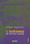 Ler A natureza do serviço social: um ensaio sobre sua gênese, a "especificidade" e a sua reprodução, do autor Carlos Montaño