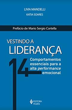 Vestindo a liderança: 14 comportamentos essenciais para a alta performance emocional, do autor Livia Mandelli; Katia Soares