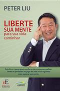 Ler Liberte sua mente para sua vida caminhar, do autor Peter Yudong Liu