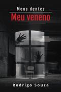 Ler Meus dentes, meu veneno: Conto, do autor Rodrigo Souza
