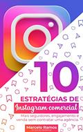 Ler 10 estratégias de instagram comercial.: Mais seguidores, engajamento e venda sem contratar uma agência., do autor Marcelo de Jesus Ramos