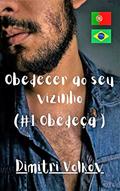 Ler Obedecer ao seu vizinho : (#1 Obedeça), do autor Dimitri Volkov
