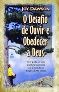 Ler O desafio de ouvir e obedecer a Deus, do autor John Dawson Ler O desafio de ouvir e obedecer a Deus, do autor John Dawson