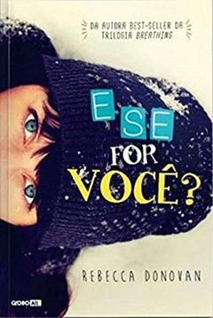 E se for você?, do autor Rebecca Donovan