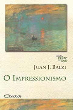 O impressionismo, do autor Juan Jose Balzi