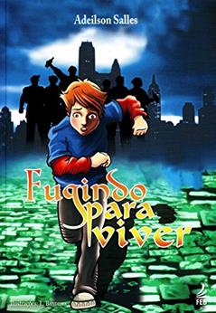 Fugindo Para Viver, do autor Adeilson Silva Salles
