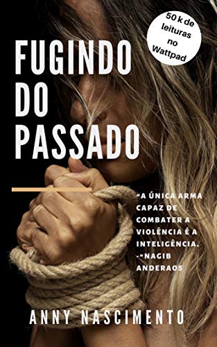 Ler Fugindo do passado, do autor ANNY Nascimento Ler Fugindo do passado, do autor ANNY Nascimento