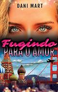 Ler Fugindo para o amor, do autor Dani Mart