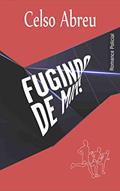 Ler Fugindo de Mim: Romance Policial, do autor Celso Abreu Ler Fugindo de Mim: Romance Policial, do autor Celso Abreu