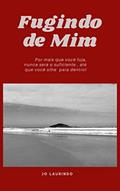 Ler Fugindo de Mim, do autor Jo Laurindo