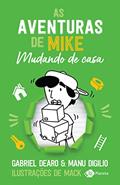 Ler As aventuras de Mike 3: mudando de casa, do autor Gabriel Dearo; Manu Digilio