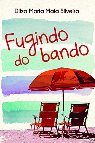 Ler Fugindo do Bando, do autor Dilza Maria Maia Silveira