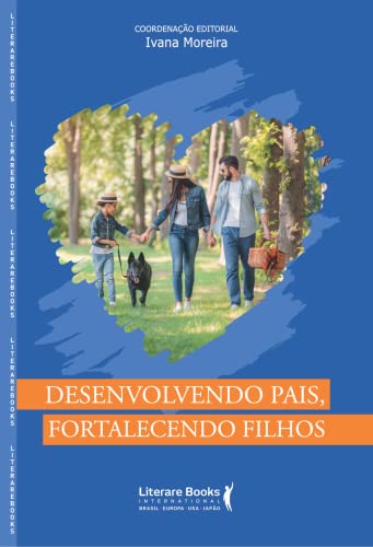 Ler Desenvolvendo pais, fortalecendo filhos, do autor Ivana Moreira