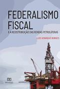 Ler Federalismo fiscal: e a redistribuição das rendas petrolíferas, do autor Luis Henrique Borges Ler Federalismo fiscal: e a redistribuição das rendas petrolíferas, do autor Luis Henrique Borges