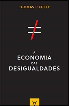 A Economia das Desigualdades, do autor Thomas Piketty