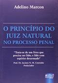 Ler Princípio do Juiz Natural no Processo Penal, O, do autor Adelino Marcon