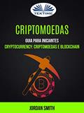 Ler Criptomoedas: Guia Para Iniciantes: Cryptocurrency: Criptomoedas E Blockchain, do autor Jordan Smith Ler Criptomoedas: Guia Para Iniciantes: Cryptocurrency: Criptomoedas E Blockchain, do autor Jordan Smith