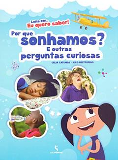 Luna Em... Eu Quero Saber! Por Que Sonhamos?, do autor Celia Catunda; Kiko Mistrorigo