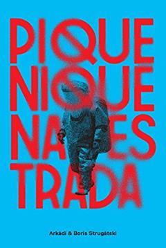 Piquenique na Estrada, do autor Arkádi Strugátski; Boris Strugátski