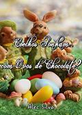 Ler Coelhos Sonham com Ovos de Chocolate?, do autor Alec Silva