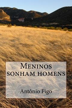 Meninos sonham homens, do autor Antonio Figo