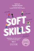 Ler Soft Skills - Vol 2: habilidades do futuro para o profissional do agora: Volume 2, do autor Lucedile Antunes; Marcel Spadoto Ler Soft Skills - Vol 2: habilidades do futuro para o profissional do agora: Volume 2, do autor Lucedile Antunes; Marcel Spadoto