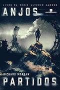 Ler Anjos partidos (Vol. 2 Carbono alterado), do autor Richard Morgan