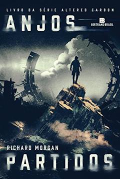 Anjos partidos (Vol. 2 Carbono alterado), do autor Richard Morgan
