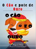 Ler O Cão e o pote de Ouro, do autor Ráguia Silva