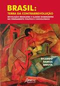 Ler Brasil: terra da contrarrevolução - revolução brasileira e classes dominantes no pensamento político e sociológico, do autor Ricardo Ramos Shiota Ler Brasil: terra da contrarrevolução - revolução brasileira e classes dominantes no pensamento político e sociológico, do autor Ricardo Ramos Shiota